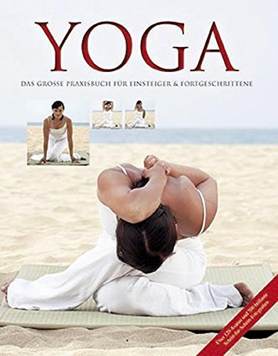 Yoga - Das große Praxisbuch für Einsteiger & Fortgeschrittene