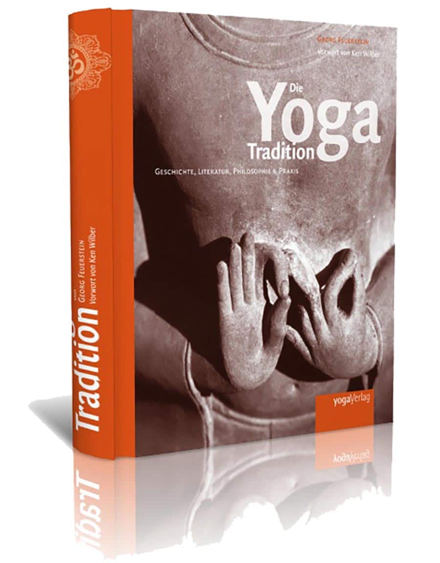 Die Yoga Tradition - Georg Feuerstein